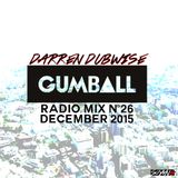 GUMBALL Radio Mix #26 - December 2015 by Darren Dubwise
