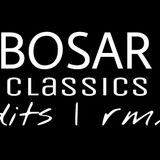BOSAR - CLASSICS |EDITS | RMXS