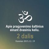 Apie pragyvenimo šaltinius einant dvasniu Keliu - 2 dalis