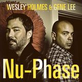 Wesley Holmes & Gene Lee - Nu-Phase