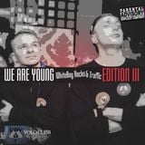 WhiteBoy $ Traffic - We Are Young 3 (2016-02-06)