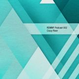 REMMY - Podcast 002 (Crazy River)