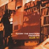 Harry the Bastard - Club H