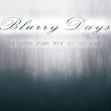 Blurry Days - Liquid Funk Mix