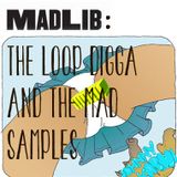 Johnny Karma: Madlib - The Loop Digga & the Mad Samples Vol. 1