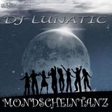 DJ Lunatic - Mondscheintanz Mix