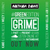 GRIME #GREENedition | @NATHANDAWE (Audio has been edited due to Copyright)