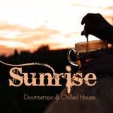 Sunrise 001: Downtempo + Chilled House