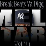 Break Beats "Ya Diggin" Mixed By Dj Mell Starr