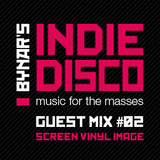 Bynar's Indie Disco Guest Mix #2 - Screen Vinyl Image