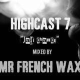 HIGHCAST 7 mixed by MR FRENCH WAX