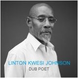 REGGAE - "Linton Kwesi Johnson, Dub Poet"