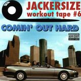 Workout Tape #6 - Comin' Out Hard