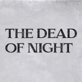#3 - The Dead Of Night