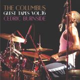 THE COLUMBUS GUEST TAPES VOL. 16- CEDRIC BURNSIDE