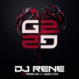 DJ RENE - G2 PROMO MIX / MARCH 2016