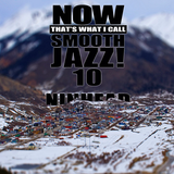Now That's What I Call Smooth Jazz! 10