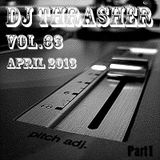 Mixed by Dj Thrasher - Vol.63 - April 2013 #part1