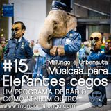 Músicas para Elefantes Cegos #15 - Polícia