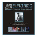 Elektrico Music vol 4. Best Tracks by DJ Fabinho Fernandes a.ka. F.VIBEX