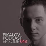 Pikalov - Podcast. Episode 048