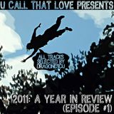 2011: A Year in Review (Episode #1)