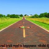 Red brick road to happyness, nikolai dj