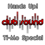 Hands Up! Club Sounds Ti-Mo Special