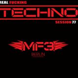 REAL FUCKING TECHNO - SESSION 77