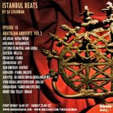 Istanbul Beats EP18 - Anatolian Ambients Vol. 2