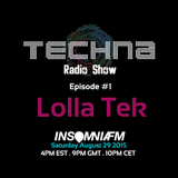 TechnA Radioshow #1 featuring Lolla Tek
