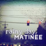Rainy Day Matinee