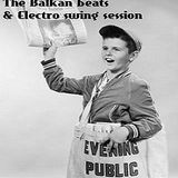 The Balkan beats & Electro Swing session