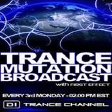 First Effect - Trance Mutation Broadcast 120 - 17-Feb-2014