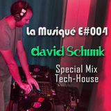 La Musiqué E#004 - David Schunk Special Mix (Tech-House)
