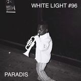 White Light 96 - Paradis