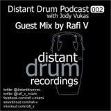 DISTANT DRUM PODCAST 002 - Guest DJ Rafi V