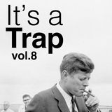 It's a Trap Vol.8