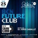 Live Set by DJ Jordi Caballé: "BCN Future Club" Made in BIKINI Club Barcelona - February 25th 16