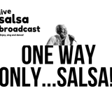 One Way Only… Salsa!