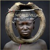AFRO HOUSE - "The World Village"