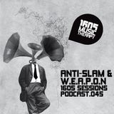 1605 Podcast 045 with Anti-Slam & W.E.A.P.O.N.