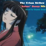 The Urban Mellow "Anime" Songs Mix