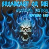 Broadcast or Die Wiganfm Edition S01E10