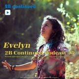 Evelyn - 2B Continued Podcast 55 (Original materials mix)