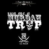 Run me a MURDAH TRAP mix
