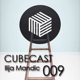 Cubecast 009 by Ilija Mandic
