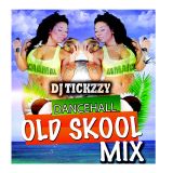OLD SKOOL DANCEHALL/ BASHMENT MIX (DJ @TICKZZYY