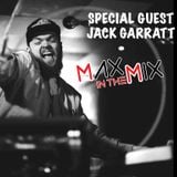 Max In The Mix!! Special Guest Jack Garratt!!!