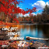Chill'Out Sunday Morning #27